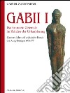 Gabii I. Das Santuario Orientale im Zeitalter der Urbanisierung libro di Zuchtriegel Gabriel