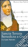 Sancta Teresia Benedicta a Cruce libro di Zaza Padula Rachele