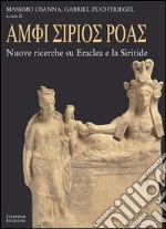 Amphi Sirios roas. Nuove ricerche su Eraclea e la Siritide libro