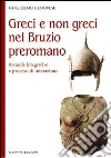 Greci e non greci nel Bruzio preromano libro di Genovese Guglielmo