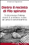 Dietro il recinto di filo spinato. Da Moosburg a Freising. Ricordi di un maestro lucano dai campi di concentramento libro