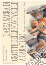 L'area sacra di Grotte delle Fontanelle a Garaguso. I depositi votivi in proprietà Autera e Altieri libro