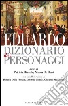 Eduardo. Dizionario dei personaggi libro