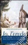 Io, l'erede. La lezione di Pulcinella nel teatro di Eduardo libro