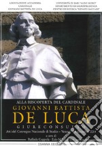 Alla riscoperta del cardinale Giovanni Battista De Luca, Giureconsulto. Atti del Convegno nazionale di studio (Venosa, 5-6 dicembre 2014) libro