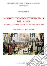 La rivoluzione Costituzionale del 1820/21. Il Giornale Patriottico della Lucania Orientale libro