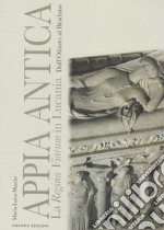 Appia Antica. La Regina Viarum in Lucania dall'Ofanto al Bradano libro