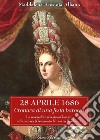 28 aprile 1686. Cronaca di una festa barocca. Le nozze Sanseverino-Gaetani a Saponara (Grumento Nova) in Basilicata libro