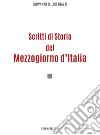 Scritti di storia del mezzogiorno d'Italia libro