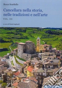 Cancellara nella storia, nelle tradizioni e nell'arte libro
