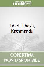 Tibet. Lhasa, Kathmandu libro