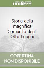 Storia della magnifica Comunità degli Otto Luoghi