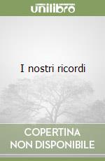 I nostri ricordi libro