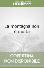 La montagna non è morta libro