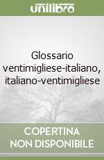 Glossario ventimigliese-italiano, italiano-ventimigliese