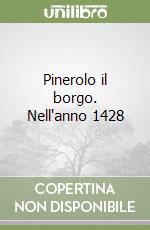 Pinerolo il borgo. Nell'anno 1428