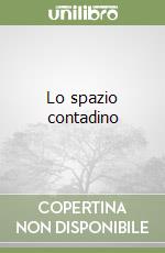 Lo spazio contadino