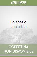 Lo spazio contadino libro