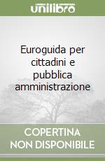 Euroguida per cittadini e pubblica amministrazione