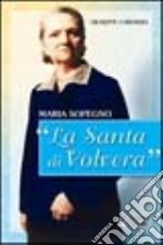 Maria Sopegno. «La Santa di Volvera»