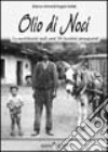 Olio di noci. La quotidianità negli anni '40: bambini protagonisti libro di Armand-Hugon Natali Bianca