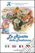 Le ricette della tradizione. Valli Chisone e Germanasca. Ricette tipiche in quattro lingue libro