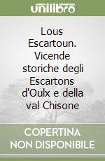 Lous Escartoun. Vicende storiche degli Escartons d'Oulx e della val Chisone libro