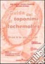 Guida dei toponimi di Rochemolles libro