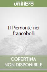 Il Piemonte nei francobolli libro