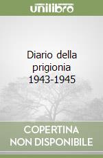 Diario della prigionia 1943-1945 libro