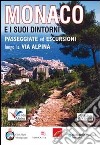 Monaco e i suoi dintorni. Passeggiate ed escursioni lungo la via alpina. Ediz. italiana e francese libro