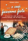 «... E così facevamo festa». La cucina tradizionale raccontata da Secondina Lantelme, donna di Borgata Sestriere libro