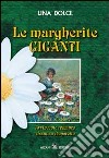 Le margherite giganti libro di Dolce Lina