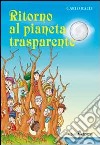 Ritorno al pianeta trasparente libro di Ralli Carlo