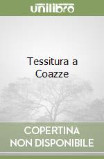 Tessitura a Coazze