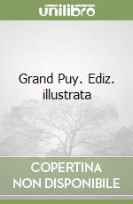 Grand Puy. Ediz. illustrata libro