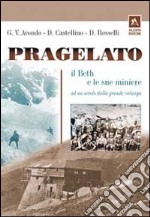 Pragelato il Beth e le sue miniere ad un secolo dalla grande valanga libro