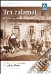 Tra calamai e banchi di legno. Storia delle scuole del pinerolese. Vol. 1 libro