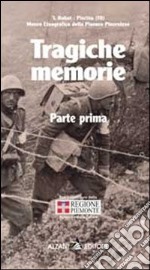 Tragiche memorie. Racconti ed episodi della II guerra mondiale