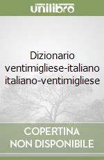 Dizionario ventimigliese-italiano italiano-ventimigliese