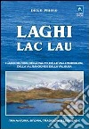 Laghi-lac-lau. I laghi del Viso, della Val Po, delle valli pinerolesi,della Val Sangone e della Valsusa libro di Priolo Diego