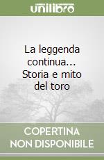 La leggenda continua... Storia e mito del toro libro