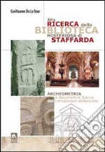 Alla ricerca della biblioteca misteriosa di Staffarda. Archeometria e geometria sacra del complesso abbaziale