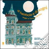 Di bambole e di sogni. Magie a Torino capitale libro