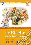 Le ricette della tradizione. Valli Chisone e Germanasca libro