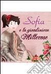 Sofia e la giardiniera millerose libro