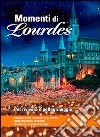 Momenti di Lourdes libro