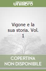 Vigone e la sua storia. Vol. 1 libro