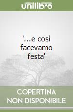 "...e così facevamo festa" libro