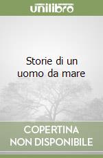 Storie di un uomo da mare libro